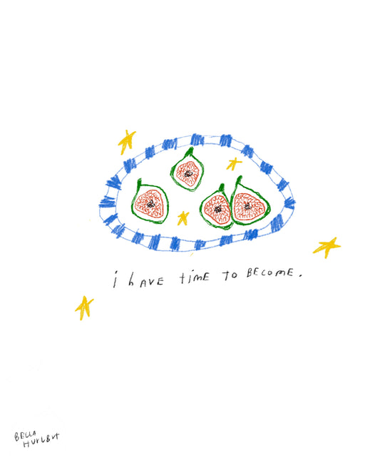 I have time to become