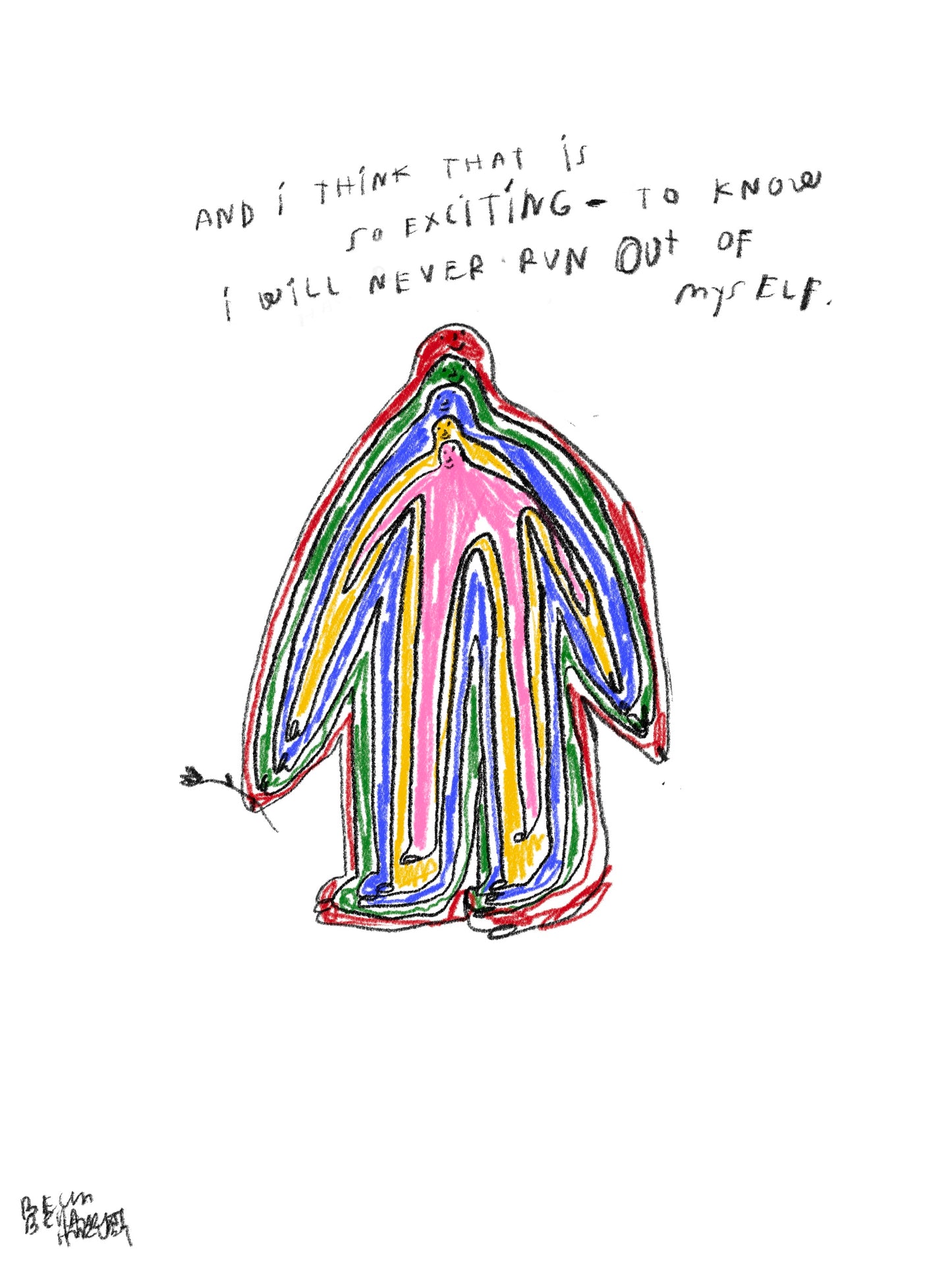 I will never run out of myself!