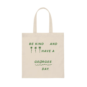 be kind and have a georgee day tote bag