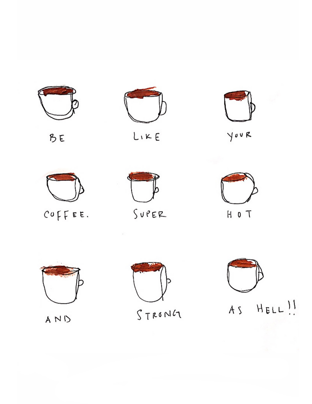 be like your coffee
