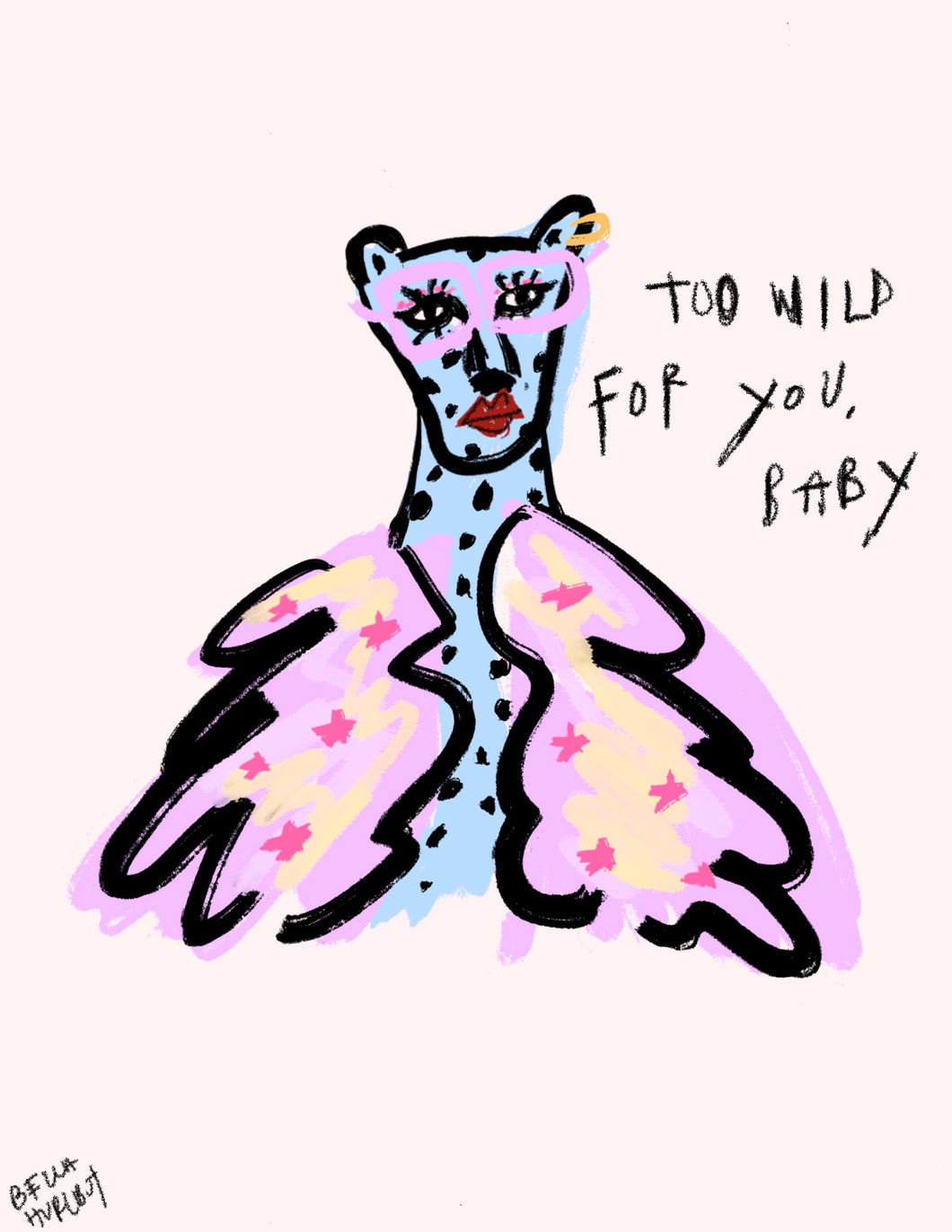 too wild for you, baby