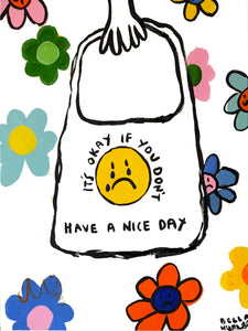 it’s ok if you don’t have a nice day